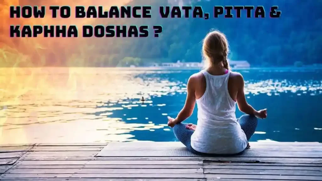 Balance-vata pitta kapha Doshas